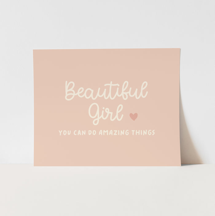 Beautiful Girl You Can do Amazing Things Art Print