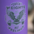 Catch Weights, Not Feelings – Clear Vinyl Sticker