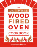 Genevive Taylor's Ultimate Wood-Fired Oven Cookbook