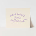 Beige card with purple text 'MAKE WAVES Little Mermaid' on a white background
