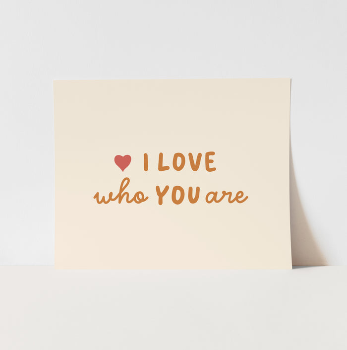 Motivational poster with 'I LOVE who YOU are' text on a light background