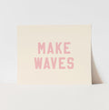Poster with 'MAKE WAVES' text on a light background