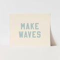 Poster with 'MAKE WAVES' text on a light background