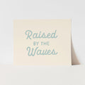 Poster with 'Raised by the Waves' text on a light background